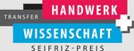 "Seifriz"-Preis für Innovation und Technologietransfer in Handwerk und Wissenschaft