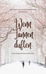 Geschenk-Tipp: die Weihnachtsanthologie "Wenn Tannen duften" 